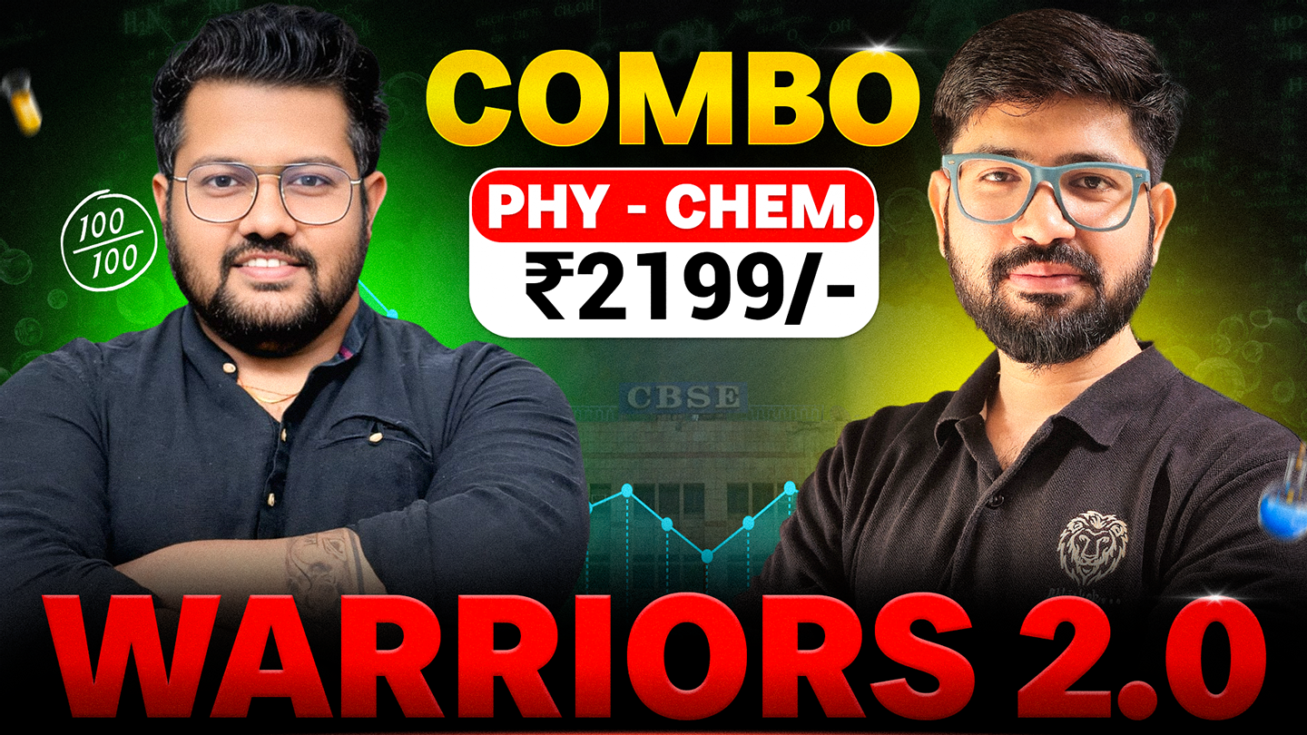 Warriors 2.0🔥Physics-Chemistry Combo Class 12 