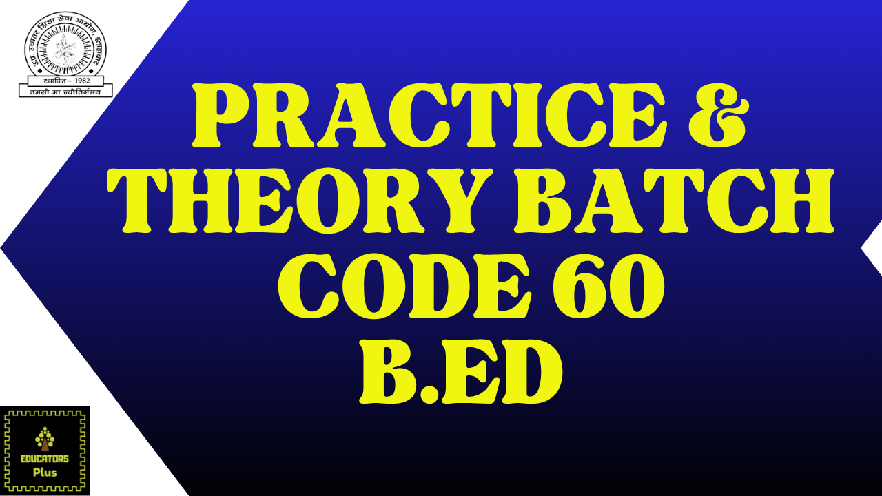 UPHESC B.ED. Code 60 PRACTICE BATCH WITH THEORY VIDEOS