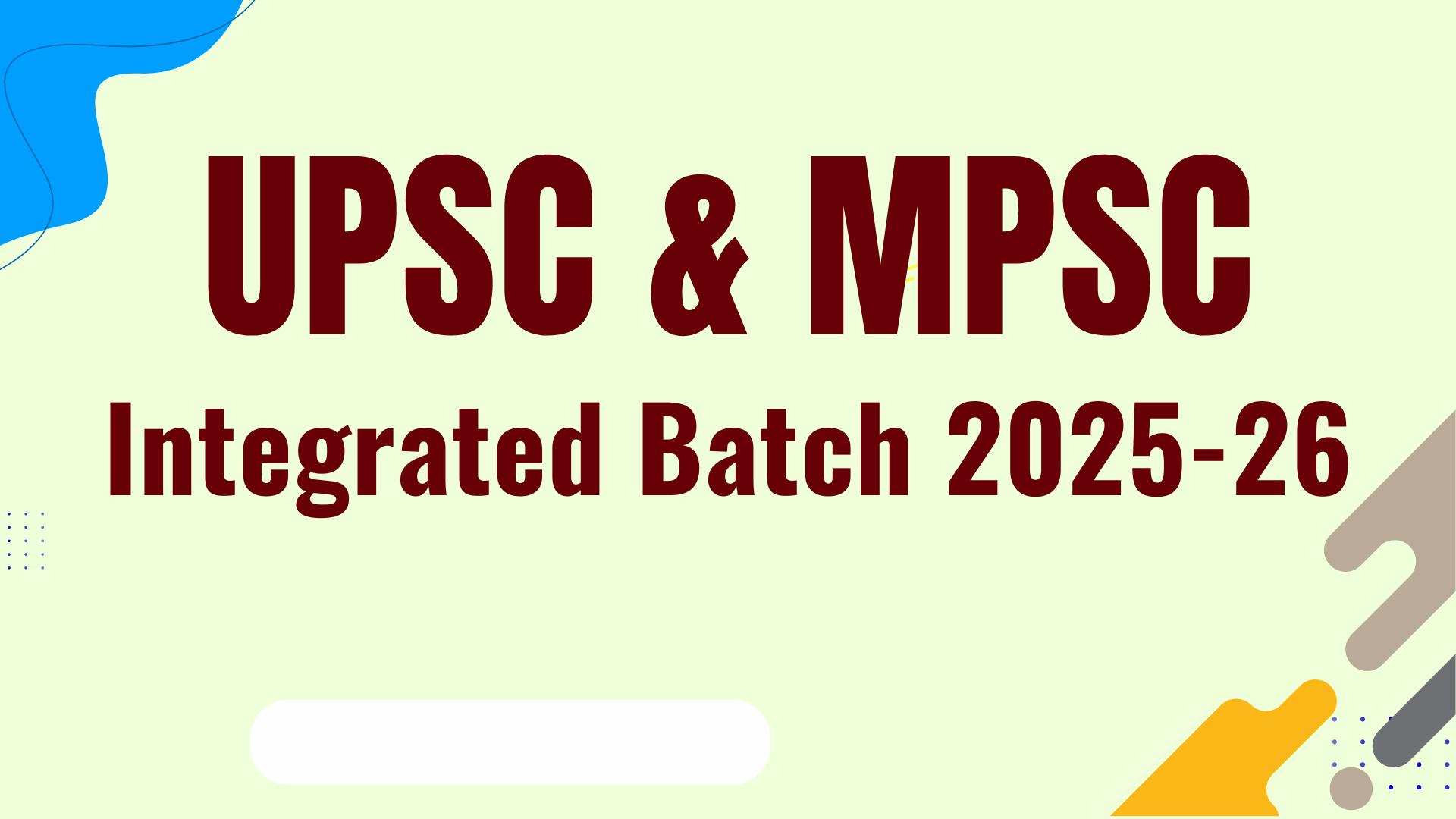 UPSC & MPSC Integrated Batch 2025 - 26