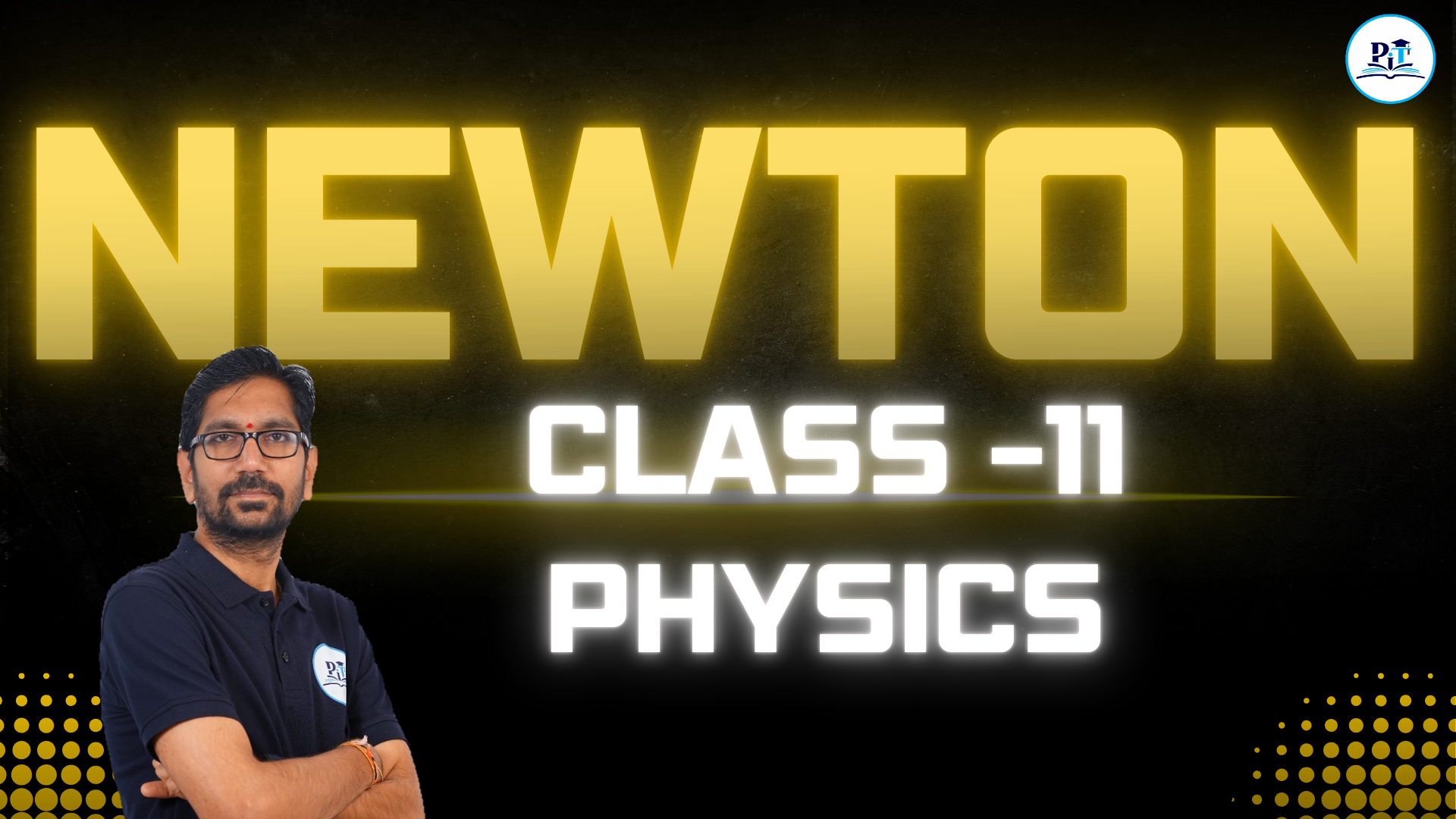 NEWTON CLASS-11 PHYSICS