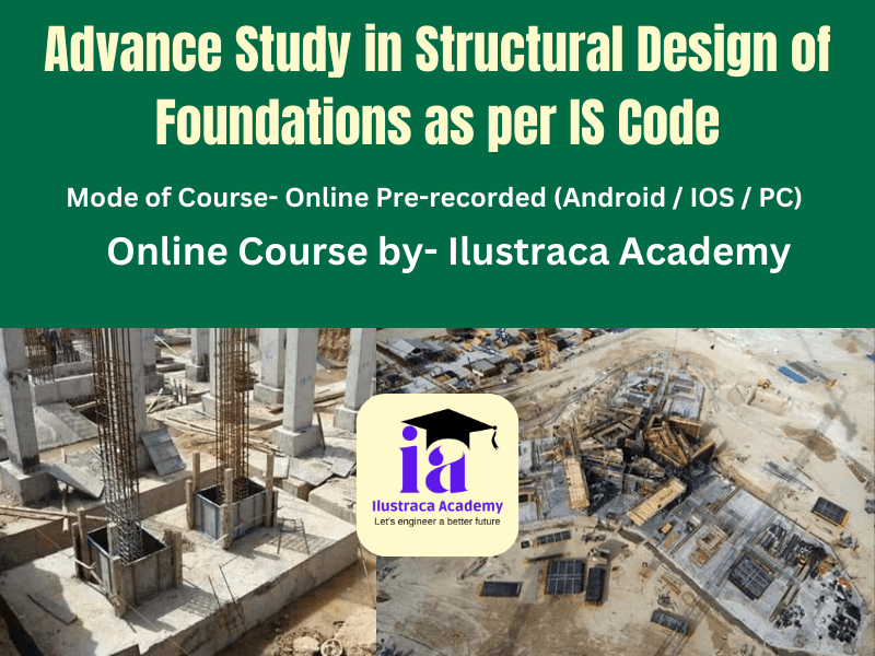 Advance Study in Structural Design of Foundations as per IS Code (STRC-05)