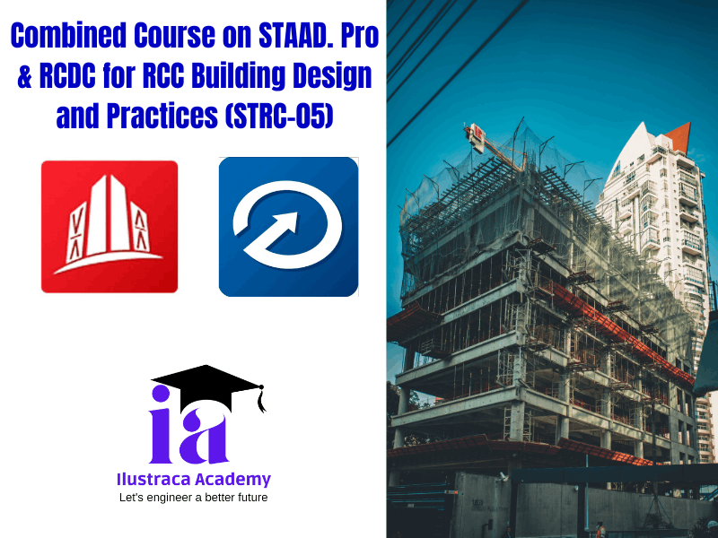 Combined Course on STAAD. Pro & RCDC for RCC Building Design and Practices (STRC-07)