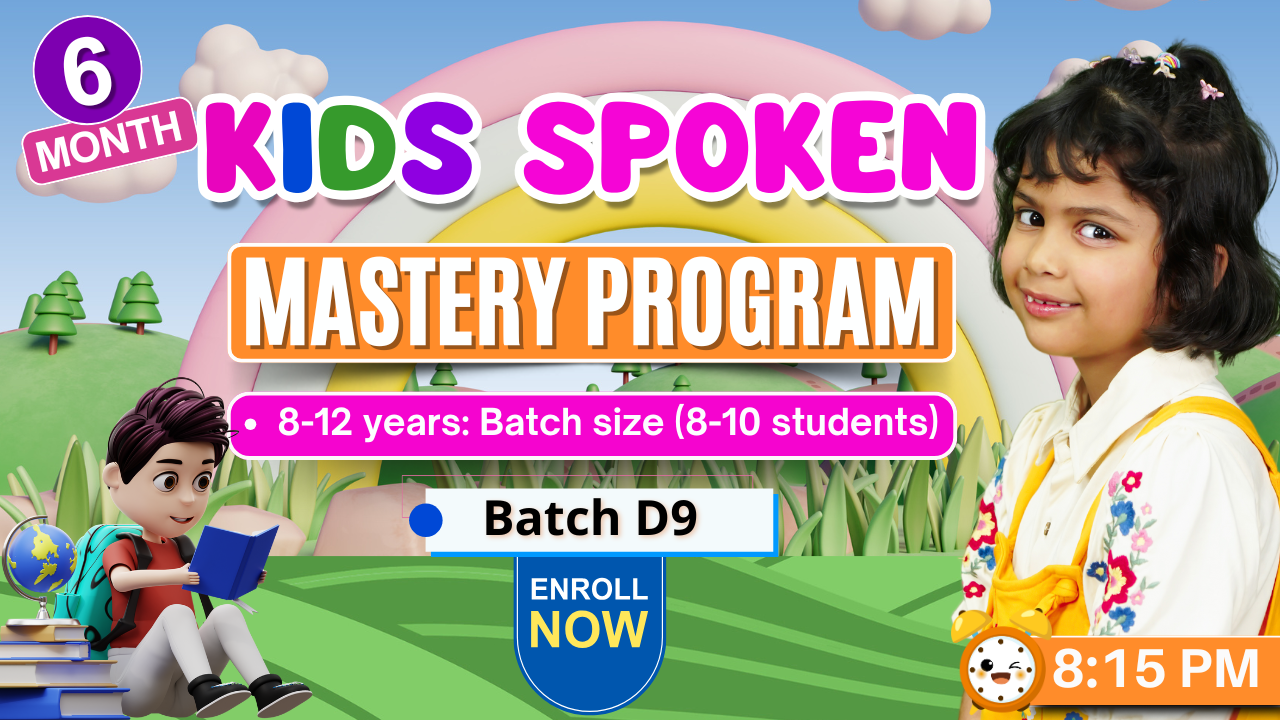 Kids English Mastery ~ (D9: Age 8-12) ~ 8:15 PM ~ 6-Month Program