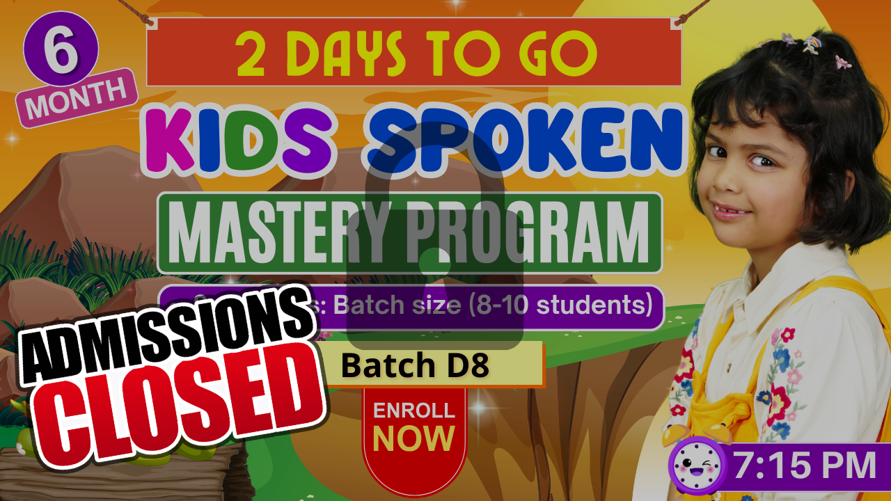Kids English Mastery ~ (D8: Age 8-12) ~ 7:15 PM ~ 6-Month Program