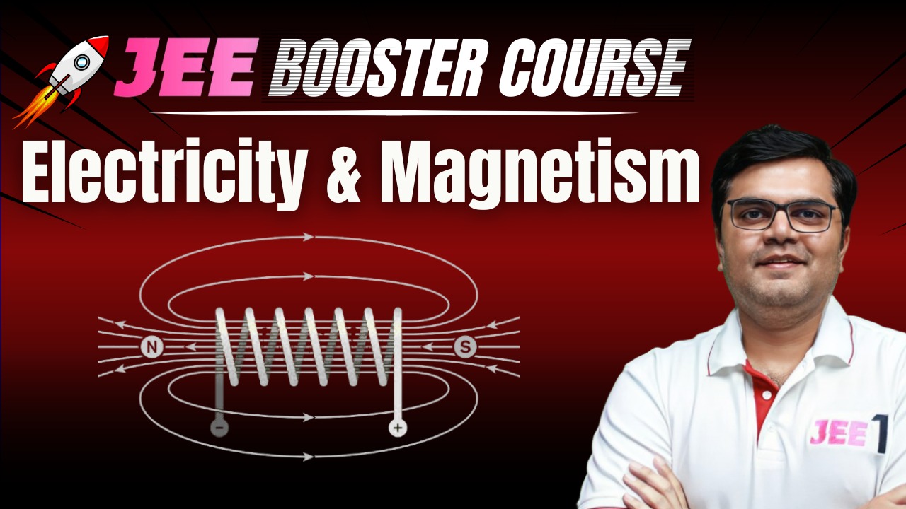 Electricity & Magnetism Booster Course