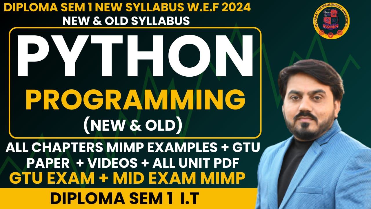 SEM 1 PYTHON PROGRAMMING (NEW AND OLD) MIMP STUDY MATERIALS FOR GTU EXAM DIPLOMA SEM 1 IT