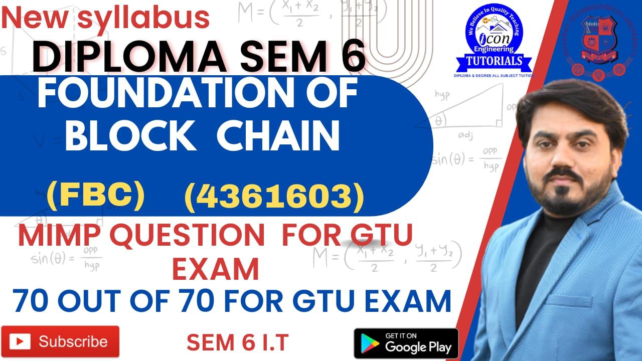 FOUNDATION OF BLOCK CHAIN (FBC) (43616030 DIPLOMA SEM 6 IT MIMP FOR GTU EXAM