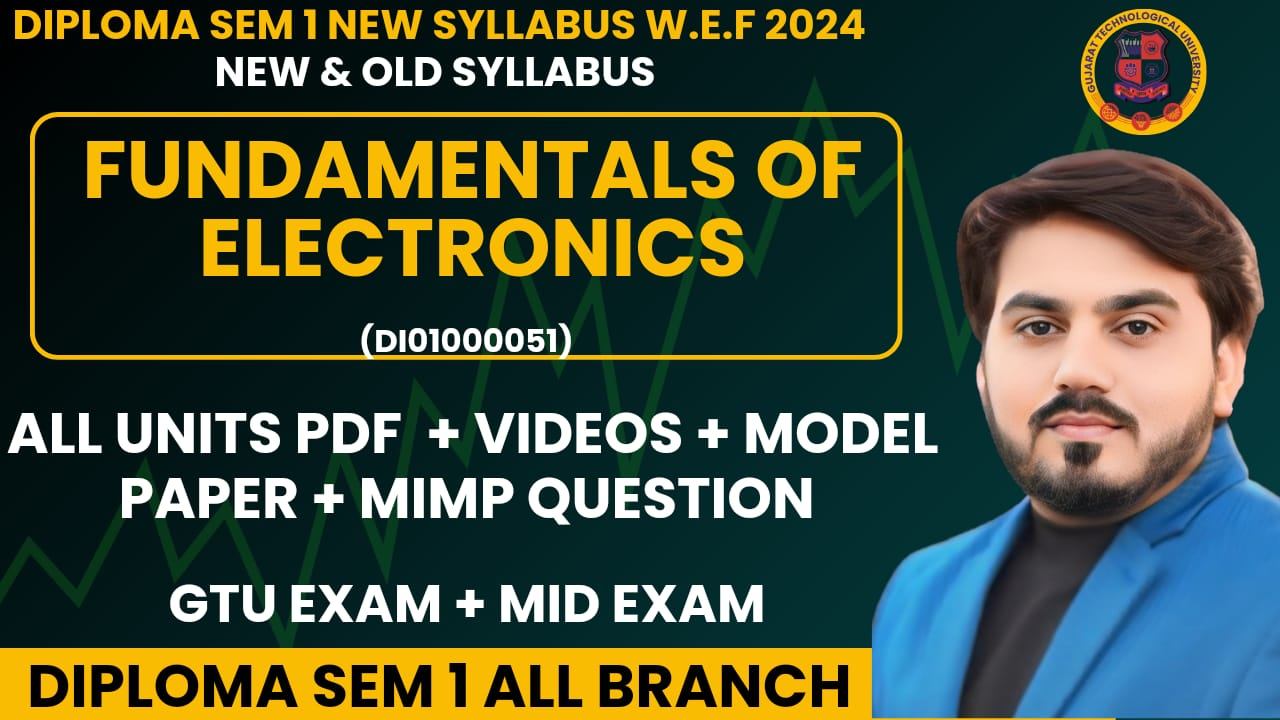 FUNDAMENTALS OF ELECTRONICS (FOE) MIMP STUDY MATERIALS FOR GTU EXAM SEM 1 EC AND SEM 1 ICT