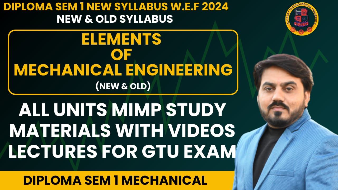 ELEMENTS OF MECHANICAL ENGINEERING (EME) MIMP STUDY MATERIALS FOR SEM 1 MECHANICAL FOR GTU EXAM