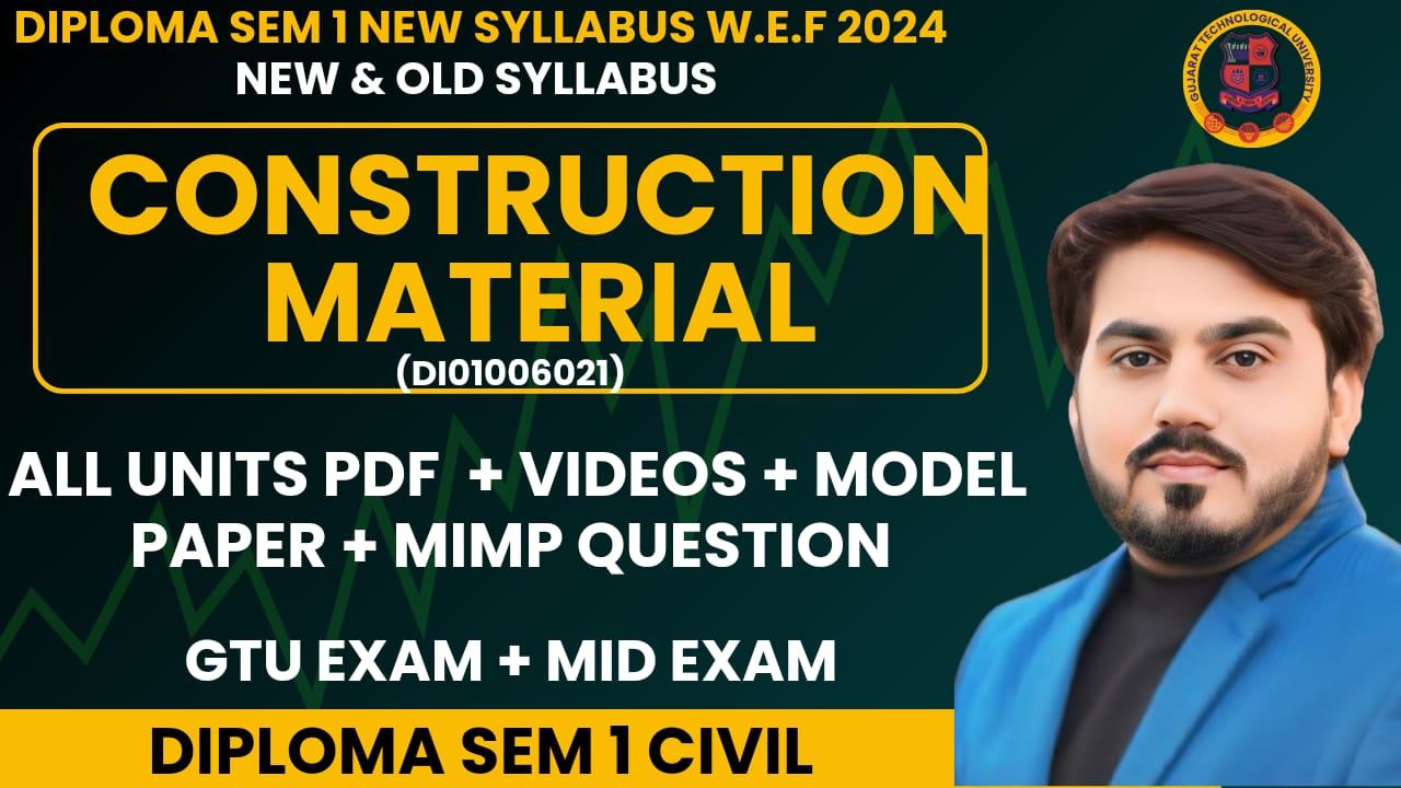 CONSTRUCTION MATERIAL ( CM ) MIMP STUDY MATERIALS FOR SEM 1 CIVIL FOR GTU EXAM