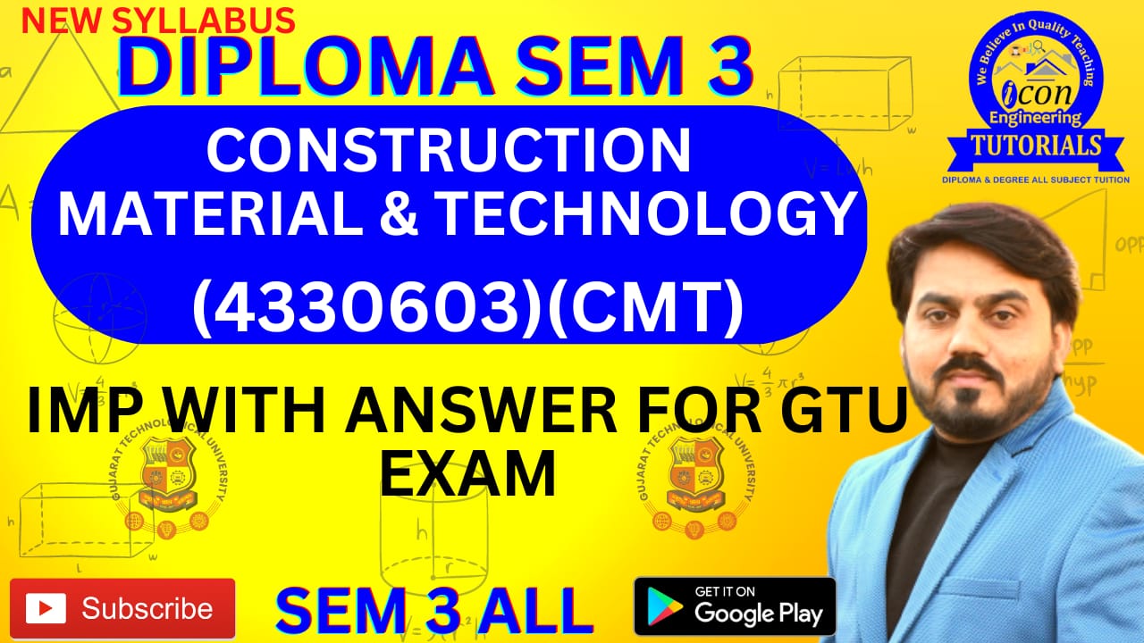 CONSTRUCTION MATERIAL & TECHNOLOGY IMPFOR DIPLOMA SEM 3 CIVIL GTU EXAM (CMT)(4330603)