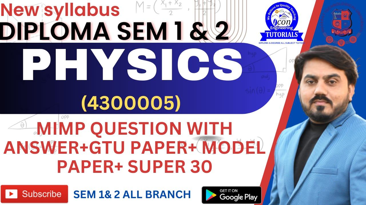 DIPLOMA PHYSICS (4300005) MIMP FOR GTU EXAM FOR SEM 2 ANS SEM 1