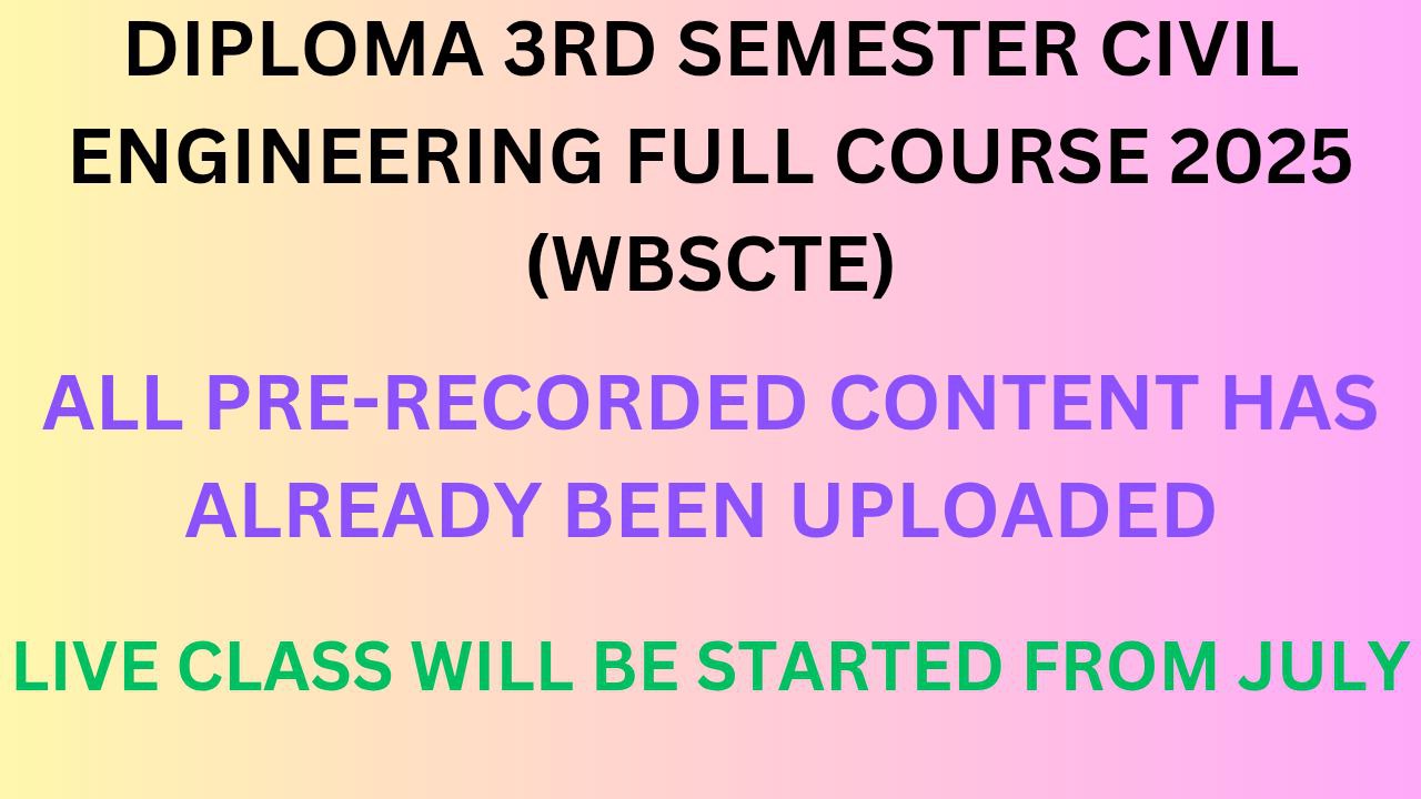 DIPLOMA 3RD SEMESTER CIVIL ENGG FULL COURSE 2025  (WBSCTE)