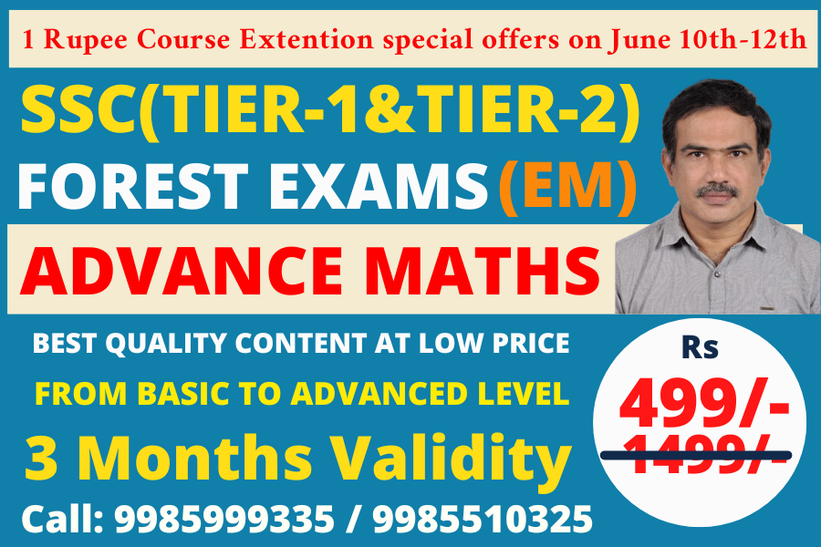 ADVANCE MATHS BATCH (CGL TIER-1 & TIER-2) & FOREST EXAMS (EM)