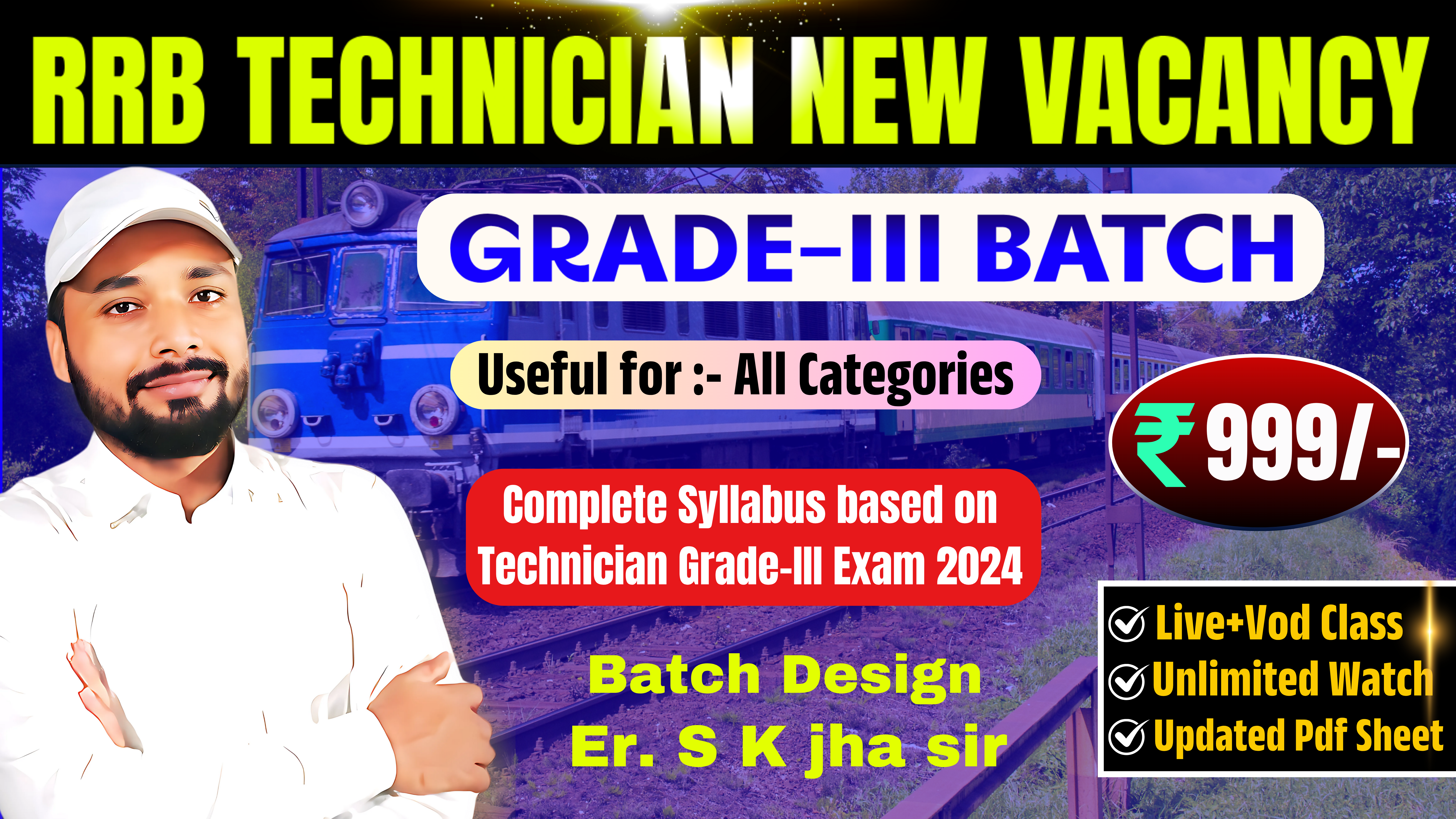 RAILWAY TECHNICIAN GRADE-III NEW VACANCY 2025 || NEW BATCH STARTS-13/06/2025 || Fee-999/- || Er. S K Jha sir || T-1