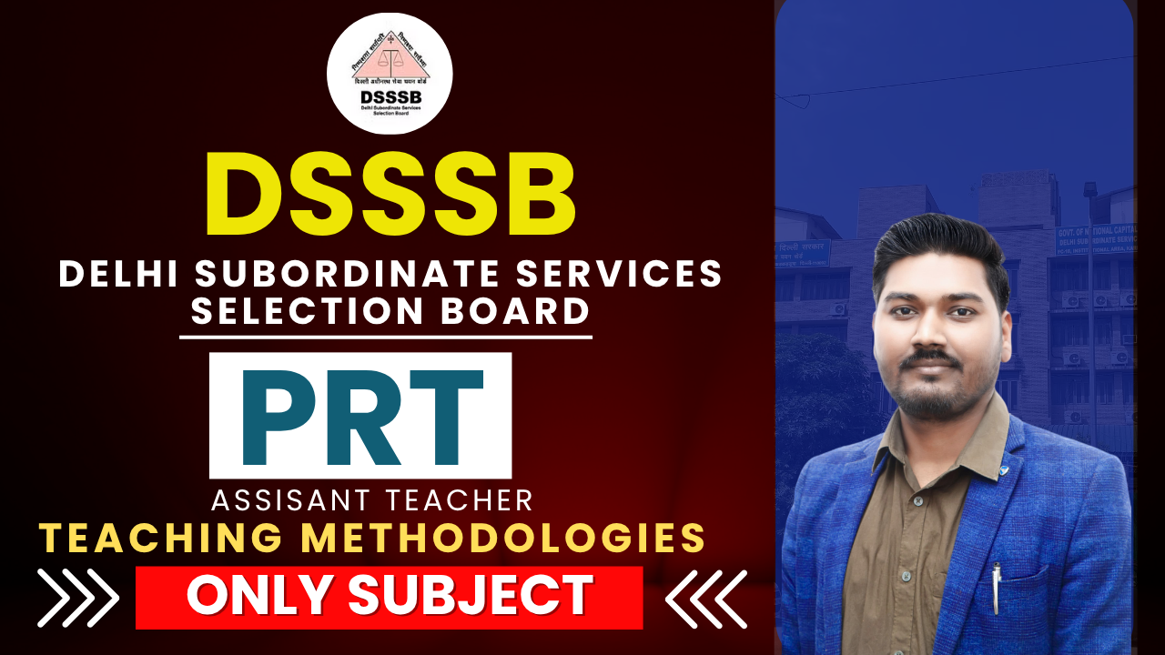 DSSSB PRT (ASST. TEACHER) (Teaching Methodologies)ONLY LIVE अभिमन्यु बैच