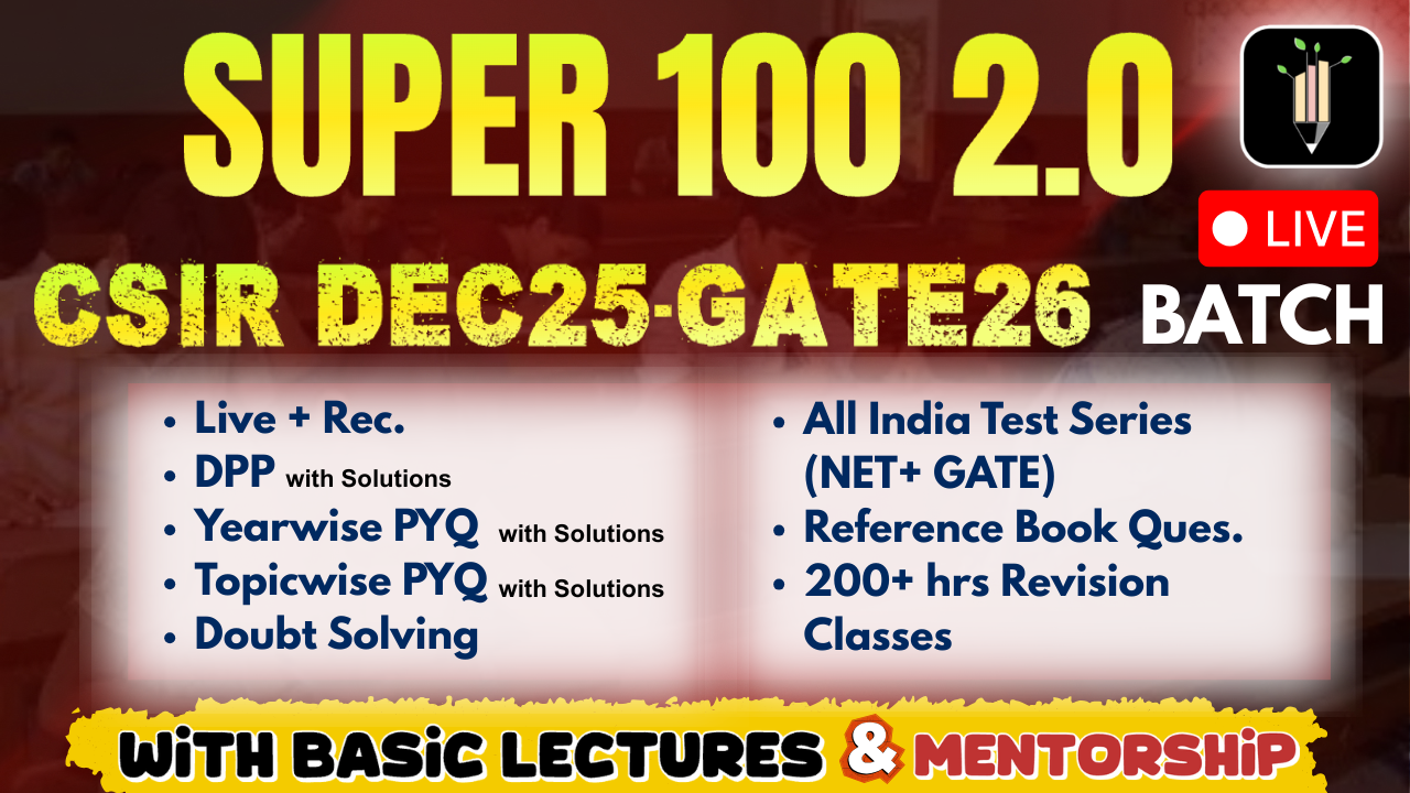 Super 100 2.0 GATE 26 + CSIR Dec 25