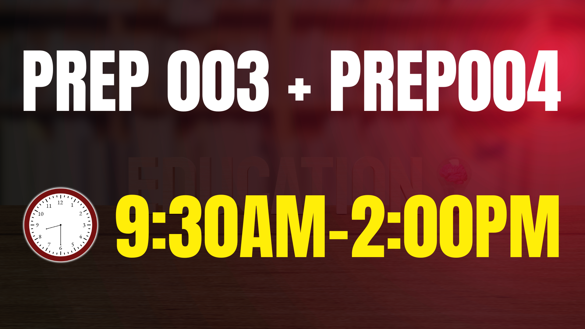 PREP 003 + PREP004 (9:30AM-2:00PM)