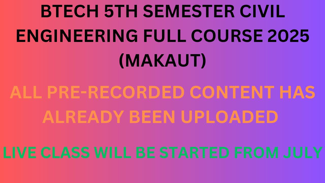 BTECH 5TH SEMESTER CIVIL ENGG FULL COURSE 2025  (MAKAUT)