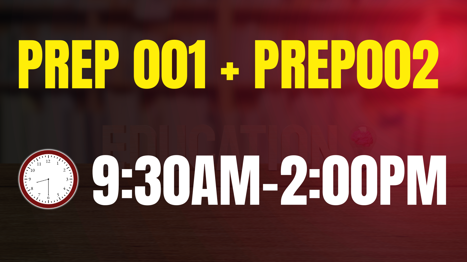 PREP 001 + PREP002 (9:30AM-2:00PM)