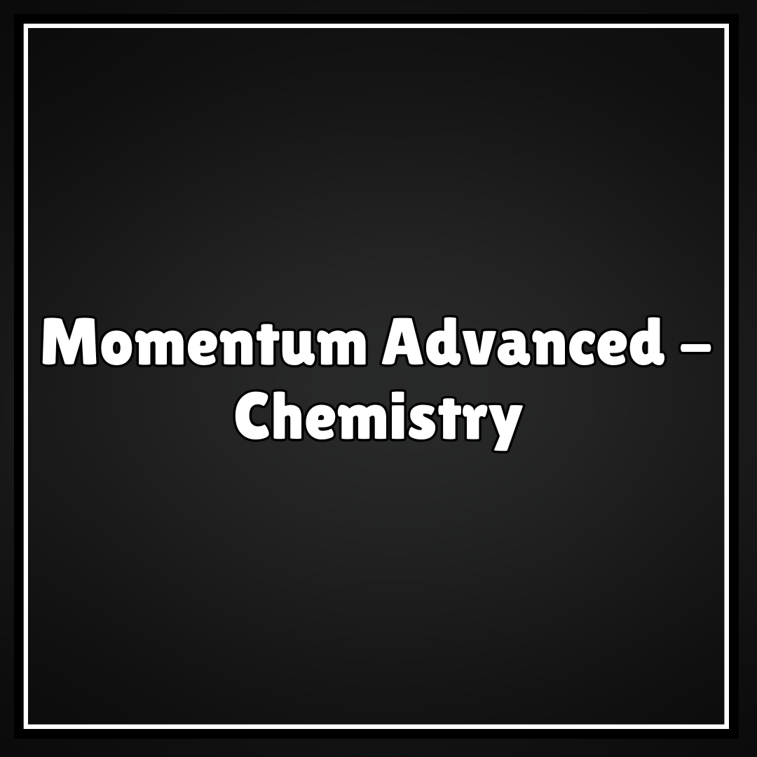 Momentum Advanced - Chemistry