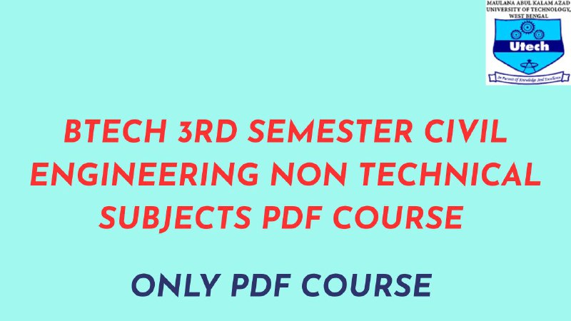 BTECH 3RD SEMESTER CIVIL ENGG NON TECHNICAL SUBJECT FULL PDF COURSE 2025  (MAKAUT)
