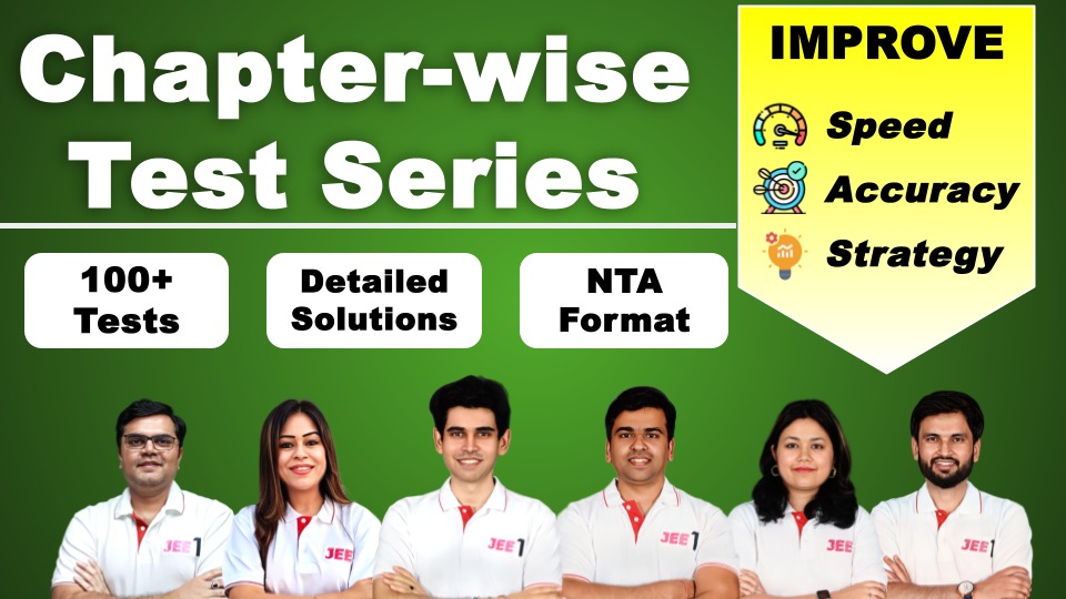 JEE 1 Chapter-wise Test Series