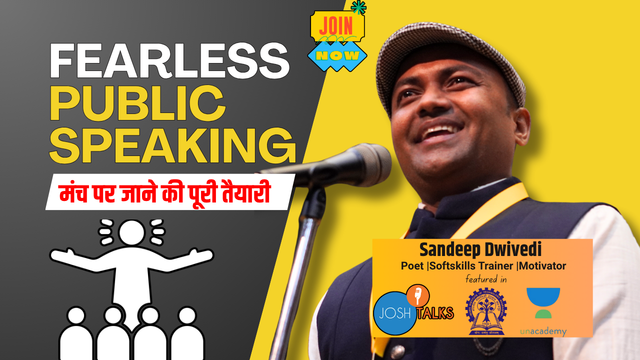 Learn The Art Of Fearless Public Speaking by Kavi Sandeep Dwivedi