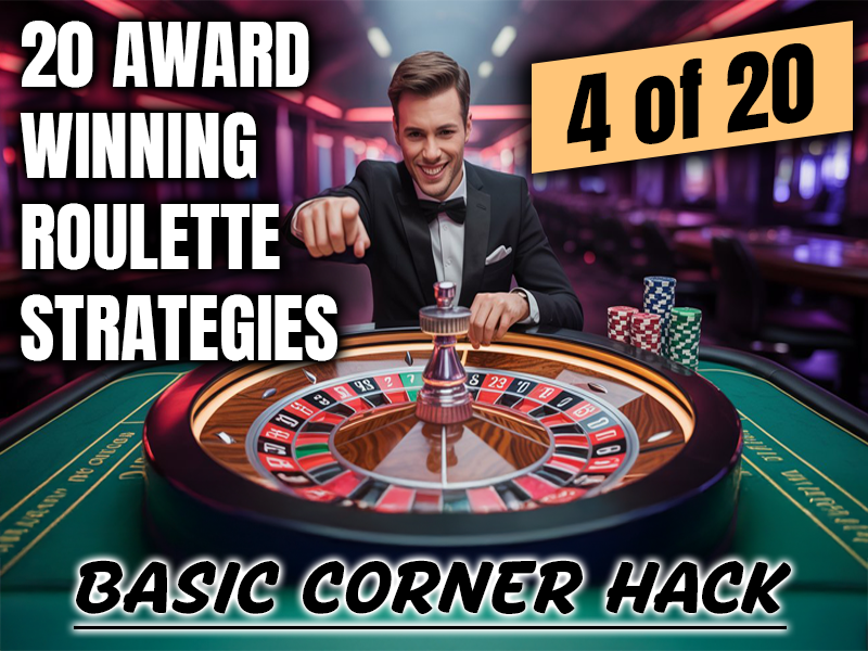 Roulette Strategy 4 of 20 : Basic Corner Hack