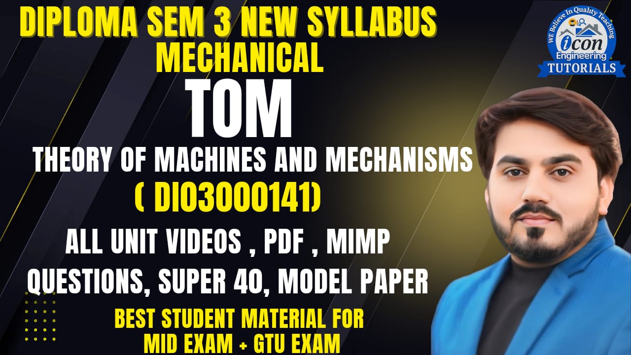 THEORY OF MACHINES AND MECHANISMS (TOM) SEM 3 MECHANICAL 