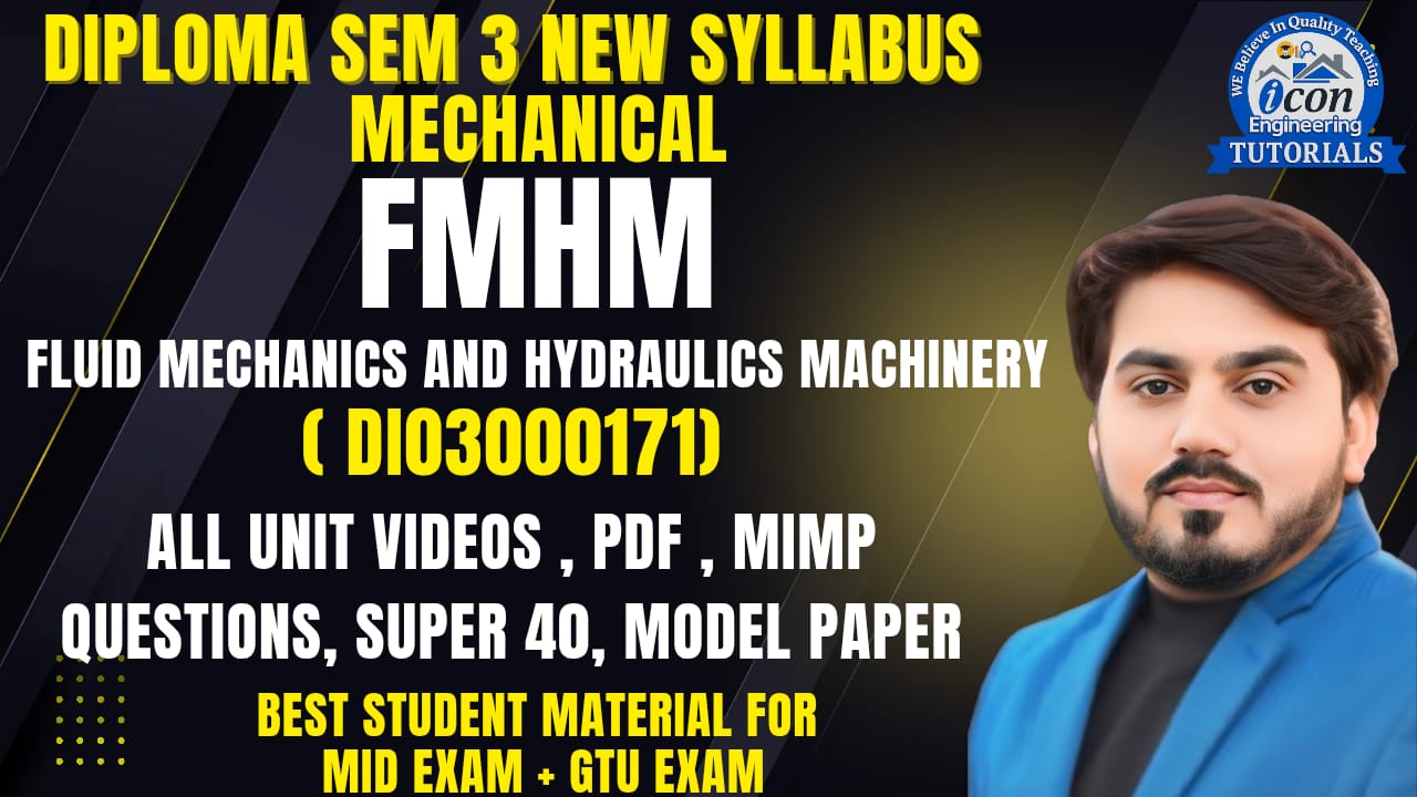 FLUID MECHANICS AND HYDRAULICS MACHINERY ( FMHM ) FOR SEM 3 MECHANICAL