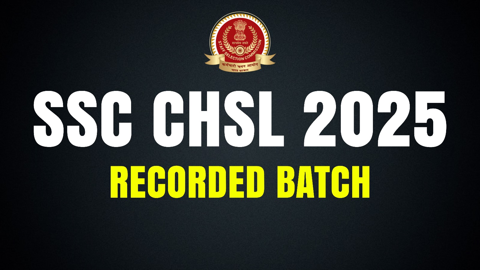 SSC CHSL 2025 Recorded Batch