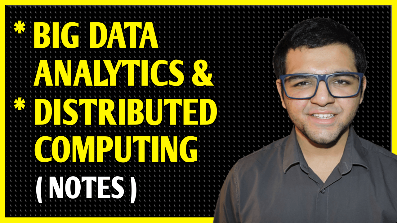 Distributed Computing + Big Data Analytics Notes