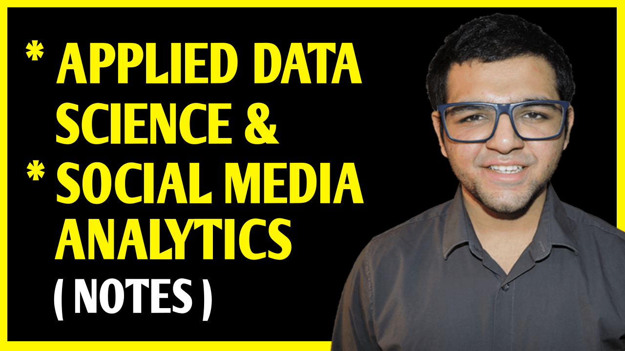 Applied Data Science & Social Media Analytics Notes
