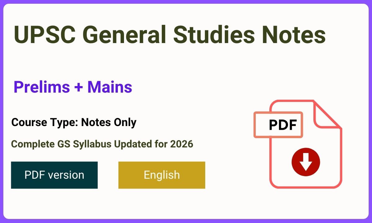 UPSC General Studies Notes Only (Current Affairs Excluded)