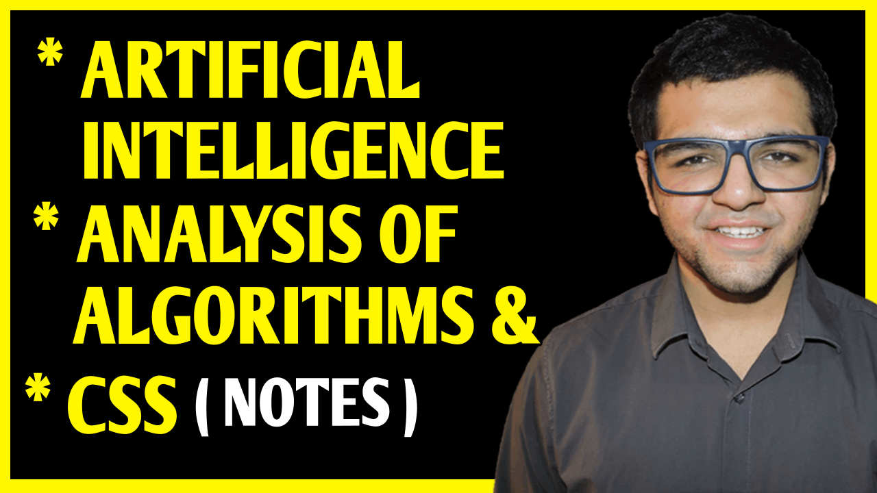 Artificial Intelligence, Analysis of Algorithms and Cryptography & System Security notes