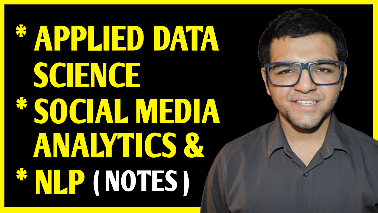 Applied Data Science, Social Media Analytics & Natural Language Processing Notes