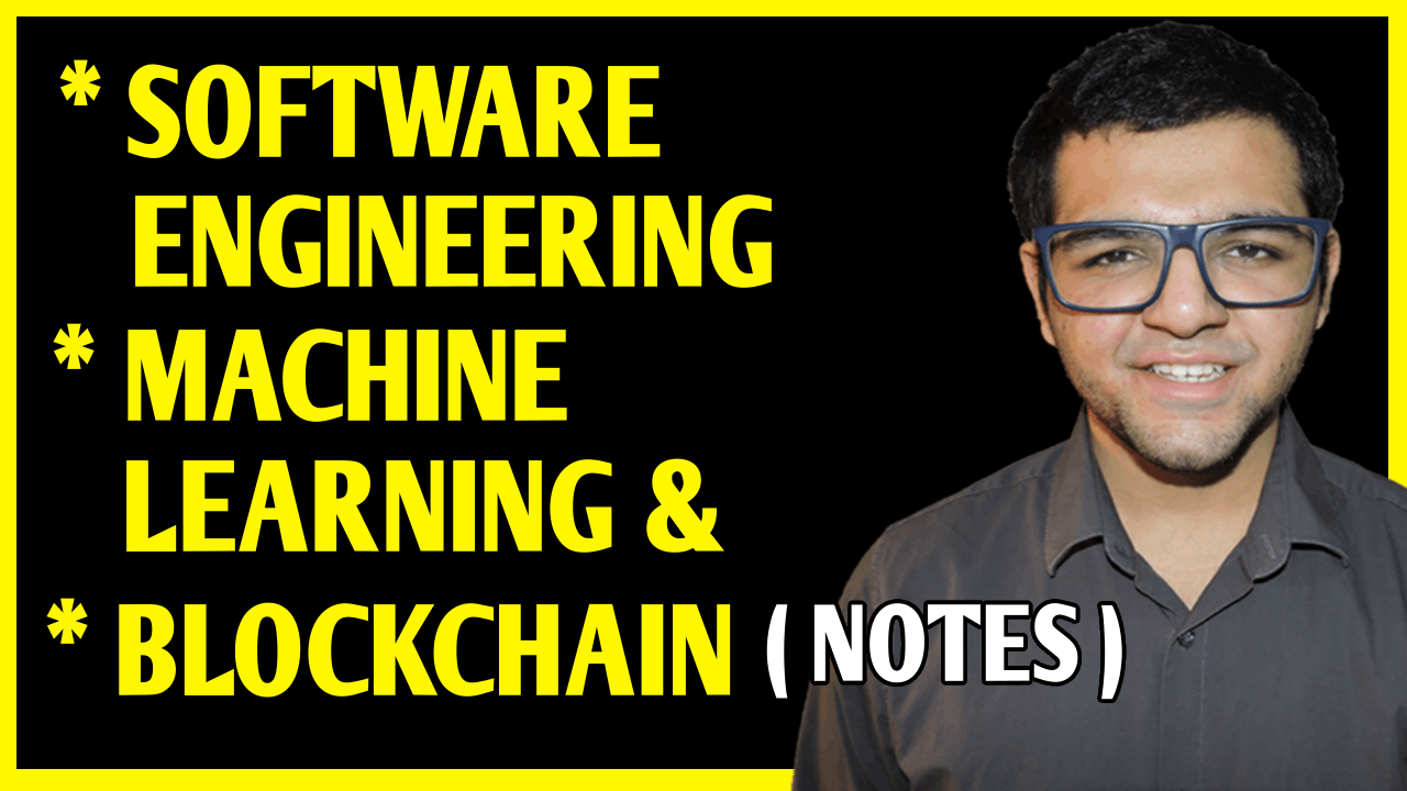 Software Engineering, Blockchain Technology & Machine Learning Notes