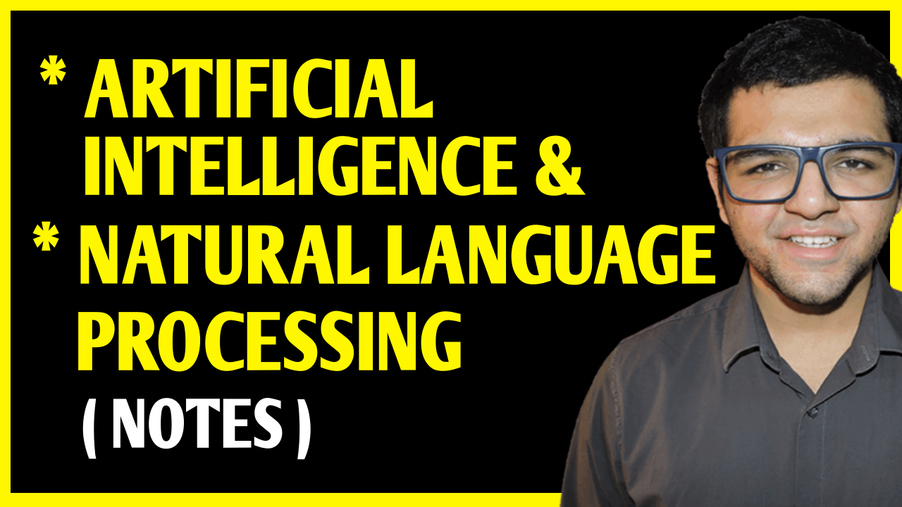 Artificial Intelligence & Natural Language Processing Notes