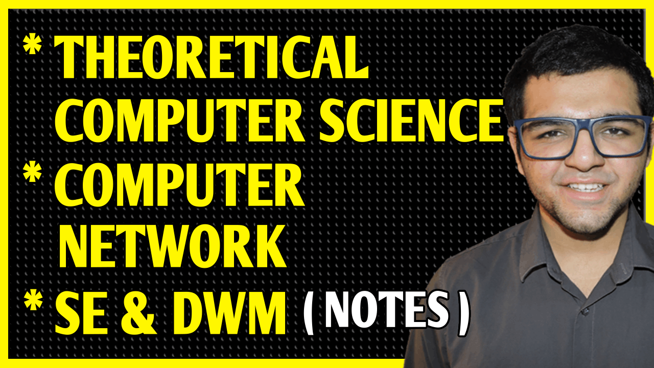 Theoretical Computer Science, Software Engineering, Computer Network & Data Warehouse and Mining Notes