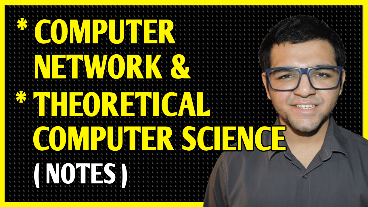 Computer Network & Theoretical Computer Science Notes