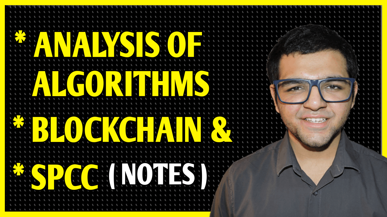 Analysis of Algorithms, Blockchain Technology & System Programming and Compiler Construction Notes