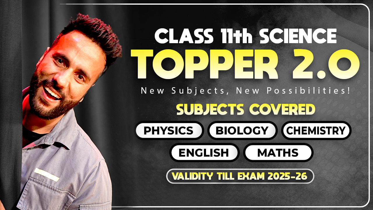 Class 11th (TOPPER 2.0 SCIENCE Batch) Live 2025-26
