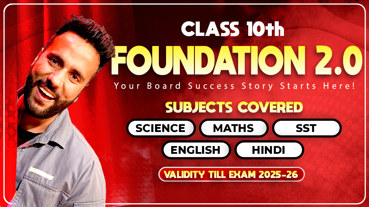 Class 10th (Board Foundation 2.0 Batch) Live 2025-26