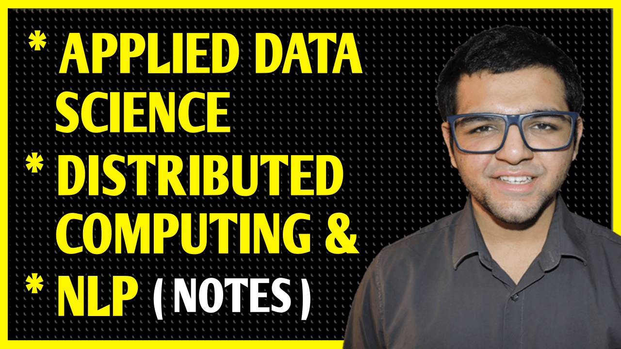 Applied Data Science, Natural Language Processing & Distributed Computing Notes