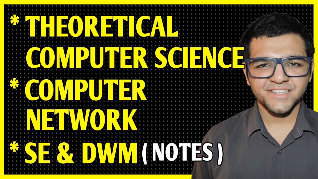 Theoretical Computer Science, Computer Network, Software Engineering & Data Warehouse and Mining Notes