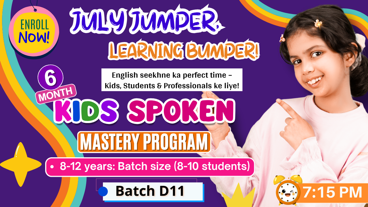 Kids English Mastery ~ (D11: Age 8-12) ~ 7:15 PM ~ 6-Month Program