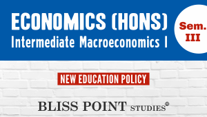 B.A. Economics (Hons.) Sem- III Intermediate Macroeconomics I 