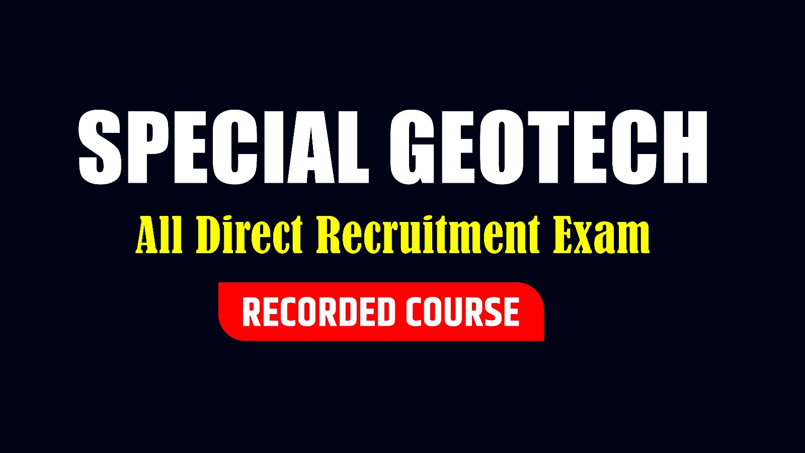 Special Geotechnical Engineering Recorded Course