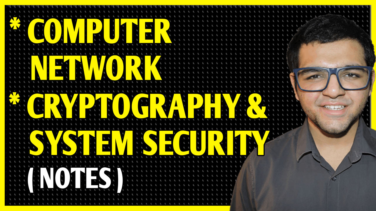 Computer Network + Cryptography & System Security Notes